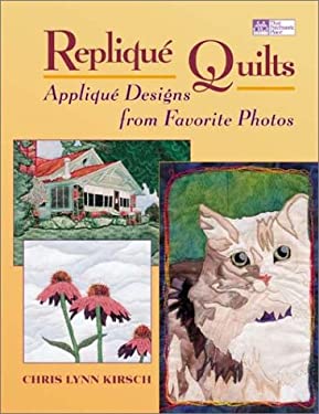 Replique Quilts : Applique Designs from Favorite Photos