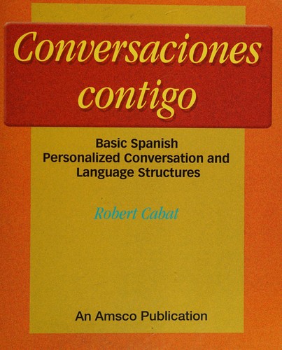Conversaciones Contigo : Basic Spanish Personalized Conversation and Language Structures