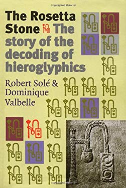The Rosetta Stone : The Story of the Decoding of Hieroglyphics