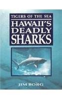 Tigers of the Sea : Hawaii's Deadly Sharks