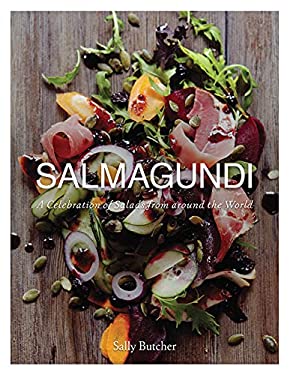 Salmagundi : A Celebration of Salads from Around the World