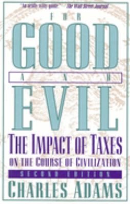 For Good and Evil : The Impact of Taxes on the Course of Civilization