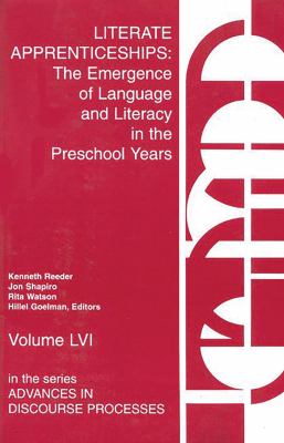 Literate Apprenticeships : The Emergence of Language and Literacy in the Preschool Years