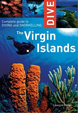 Dive the Virgin Islands : Complete Guide to Diving and Snorkeling
