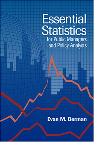 Essential Statistics for Public Managers and Policy Analysts
