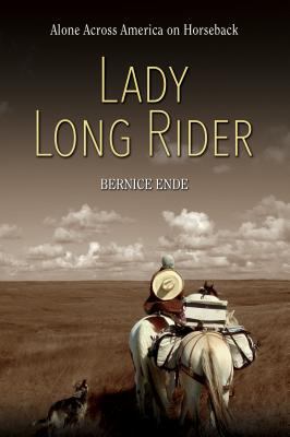 Lady Long Rider : 28,000 Miles on Horseback