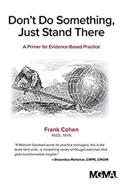 Don't Do Something, Just Stand There : A Primer for Evidence-Based Practice