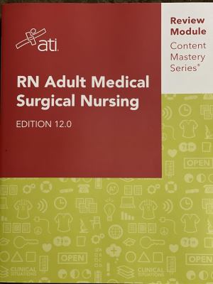 RN Adult Medical Surgical Nursing Edition 12.0 : Content Mastery Series Review Module