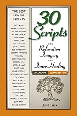 30 Scripts for Relaxation, Imagery and Inner Healing Volume 1 - Second Edition
