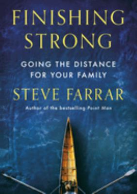 Finishing Strong : Going the Distance for Your Family