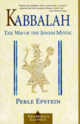 Kabbalah : The Way of the Jewish Mystic