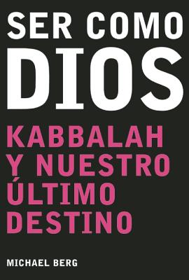 Ser Como Dios : Becoming Like God