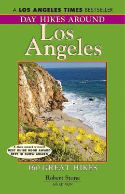 Day Hikes Around Los Angeles : 160 Great Hikes