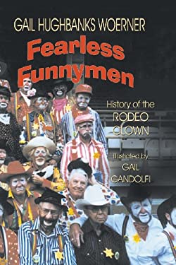 Fearless Funnymen : History of the Rodeo Clown