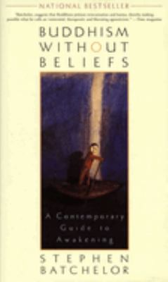 Buddhism Without Beliefs : A Contemporary Guide to Awakening