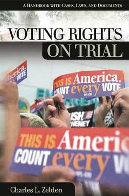 Voting Rights on Trial : A Handbook with Cases, Laws, and Documents