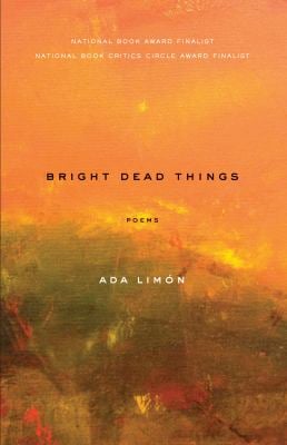 Bright Dead Things : Poems