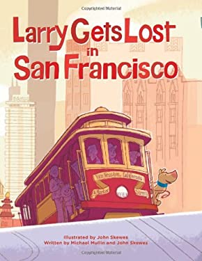 Larry Gets Lost in San Francisco : San Francisco Books for Kids