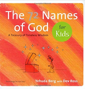The 72 Names of God for Kids : A Treasury of Timeless Wisdom