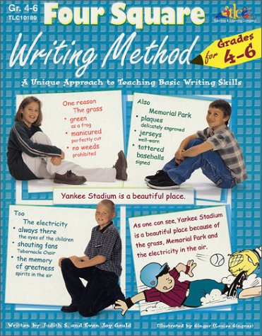 Four Square Writing Method for Grades 4-6 : A Unique Approach to Teaching Basic Writing Skills