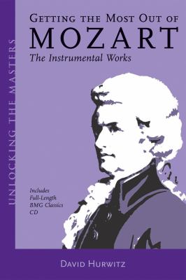 Getting the Most Out of Mozart : The Instrumental Works