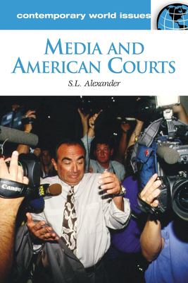 Media and American Courts : A Reference Handbook