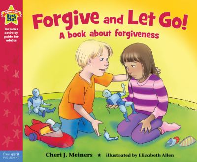 Forgive and Let Go! : A Book about Forgiveness