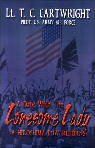 A Date with the Lonesome Lady : A Hiroshima POW Returns
