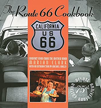 Route 66 Cookbook: Deluxe Edition : Comfort Food from the Mother Road