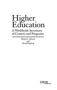 Higher Education : A Worldwide Inventory of Centers and Programs