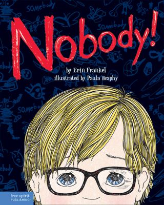 Nobody! : A Story about Overcoming Bullying in Schools