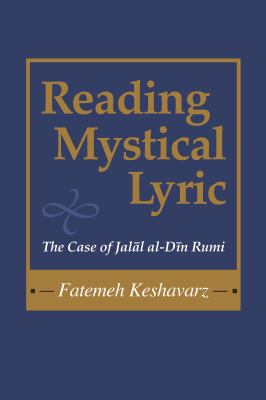 Reading Mystical Lyric : The Case of Jalal al-Din Rumi