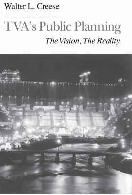 TVA's Public Planning : The Vision, the Reality
