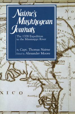 Nairne's Muskhogean Journals : The 1708 Expedition to the Mississippi River