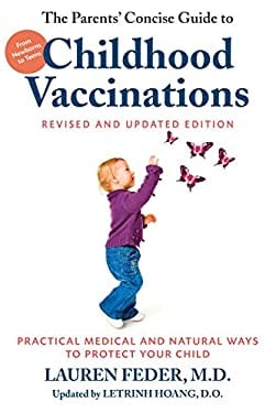 The Parents' Concise Guide to Childhood Vaccinations, Second Edition : From Newborns to Teens, Practical Medical and Natural Ways to Protect Your Chil