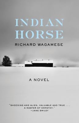 Indian Horse : A Novel