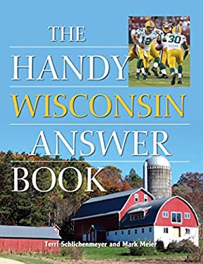 The Handy Wisconsin Answer Book