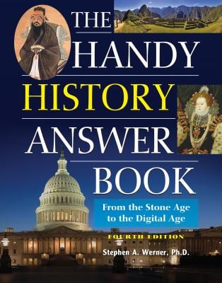 The Handy History Answer Book : From the Stone Age to the Digital Age