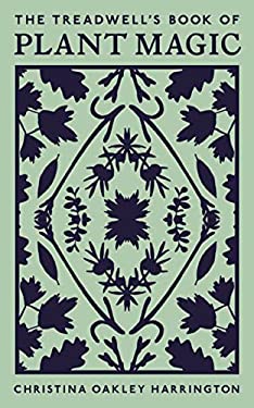 The Treadwell's Book of Plant Magic