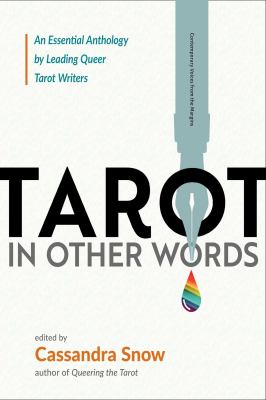 Tarot in Other Words : An Essential Anthology by Leading Queer Tarot Writers