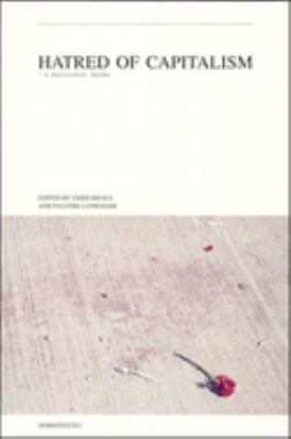 Hatred of Capitalism : A Semiotext(e) Reader