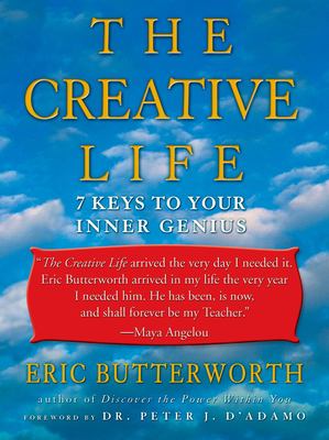 The Creative Life : 7 Keys to Your Inner Genius