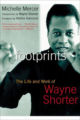 Footprints : The Life and Work of Wayne Shorter
