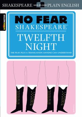 Twelfth Night : No Fear Shakespeare Side-By-Side Plain English