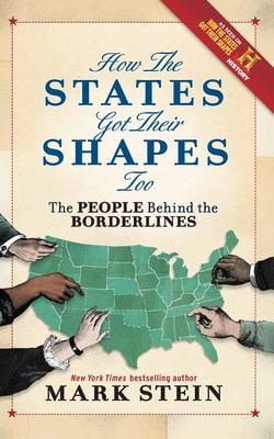 How the States Got Their Shapes Too : The People Behind the Borderlines