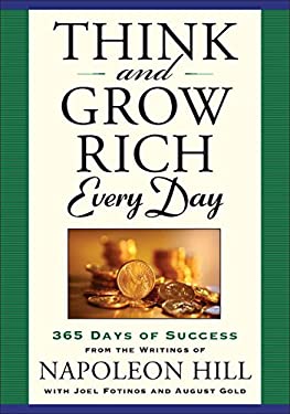 Think and Grow Rich Every Day : 365 Days of Success from the Writings of Napoleon Hill