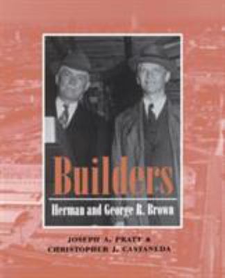 Builders : Herman and George R. Brown