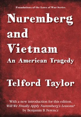 Nuremberg and Vietnam : An American Tragedy