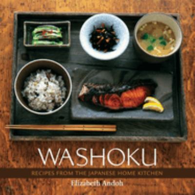 Washoku : Recipes from the Japanese Home Kitchen [a Cookbook]