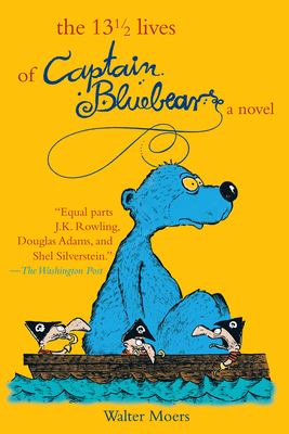 The 13 1/2 Lives of Captain Blue Bear : Zamonia Book One